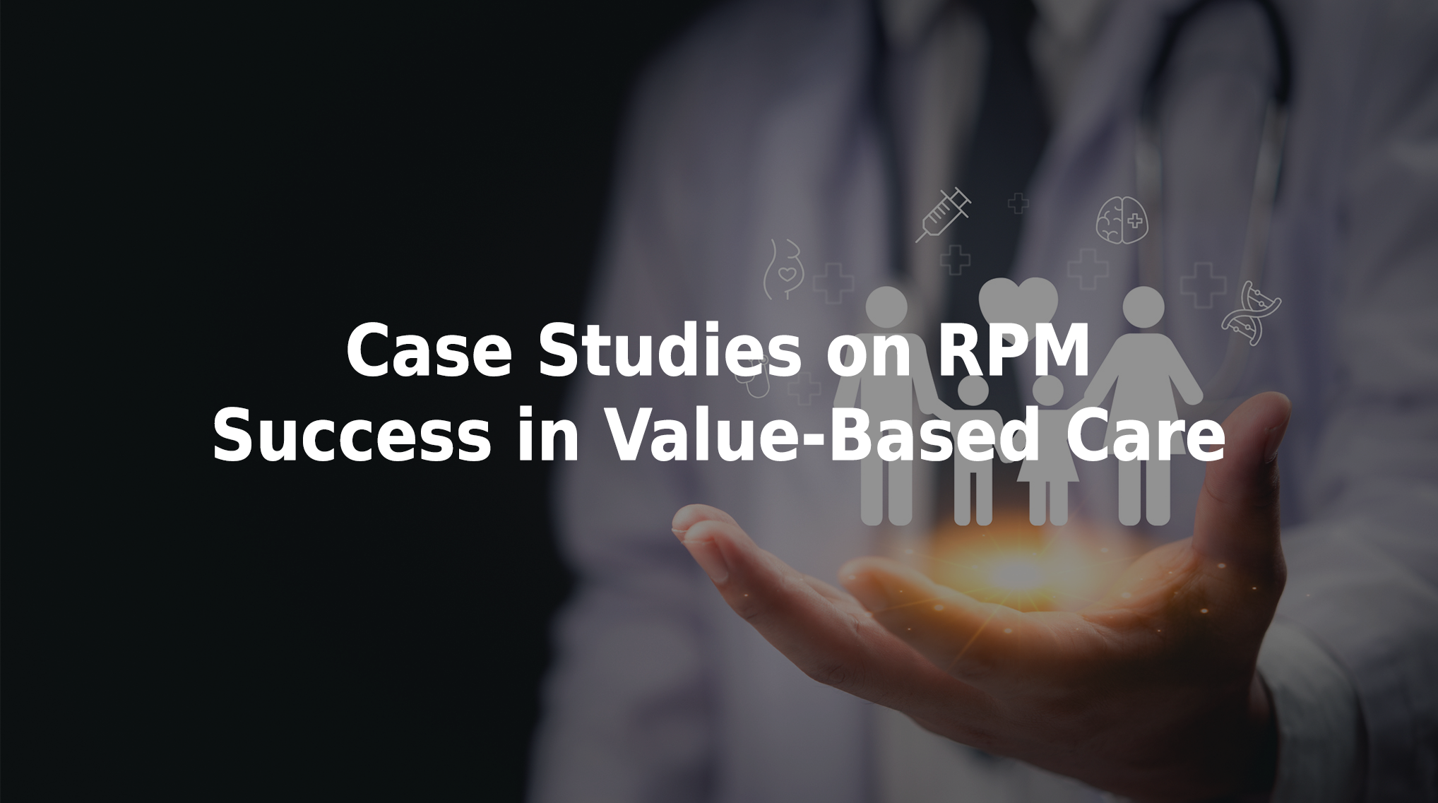 Case studies on RPM success in value-based care.